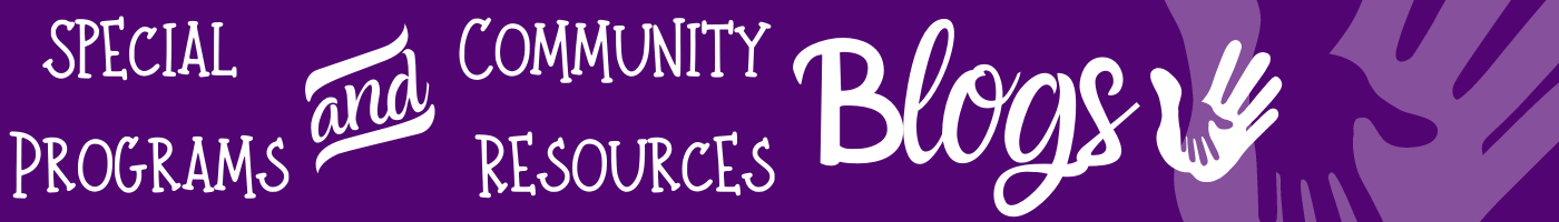 Special Programs and Community Resources Blogs 